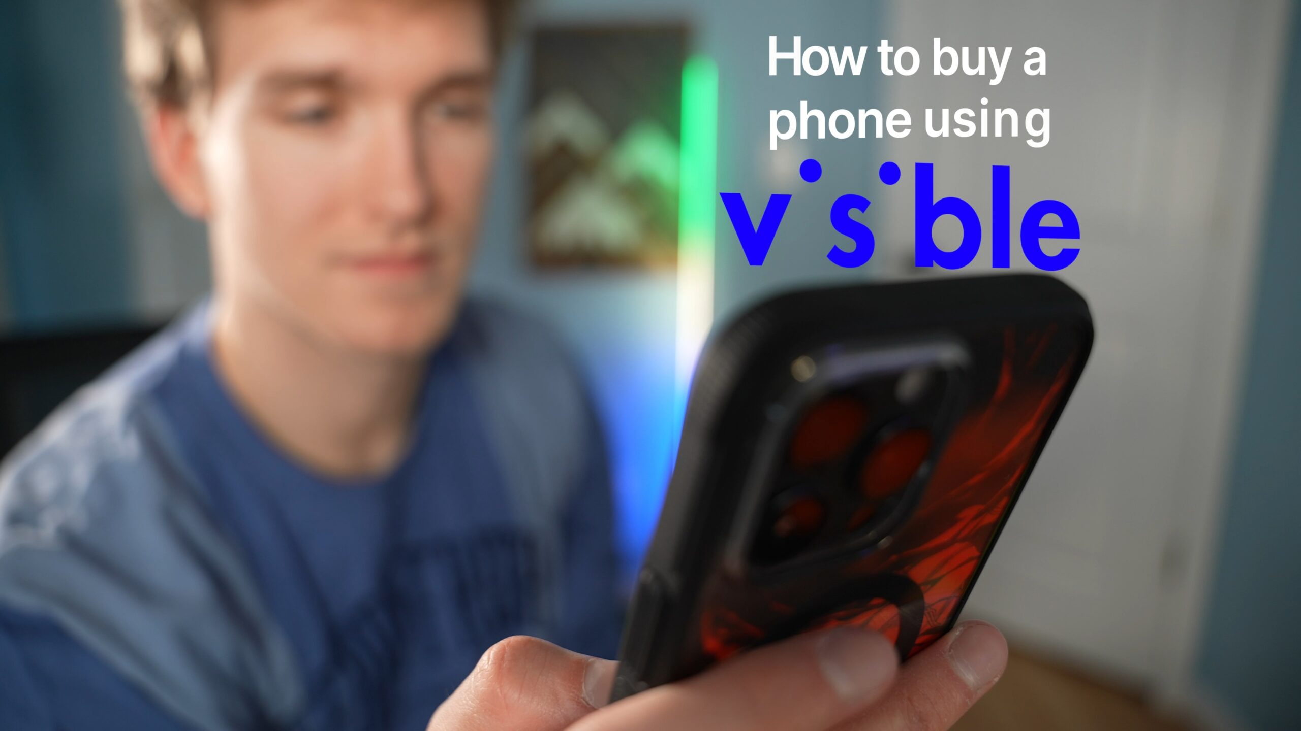 Buying a Phone Through Visible: Everything You Need to Know